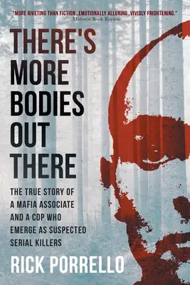 There's More Bodies Out There: Povestea adevărată a unui asociat al Mafiei și a unui polițist care apar ca presupuși criminali în serie - There's More Bodies Out There: The true story of a Mafia associate and a cop who emerge as suspected serial killers