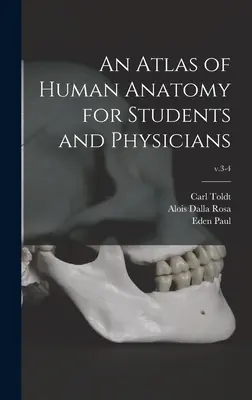 Un atlas de anatomie umană pentru studenți și medici; v.3-4 - An Atlas of Human Anatomy for Students and Physicians; v.3-4