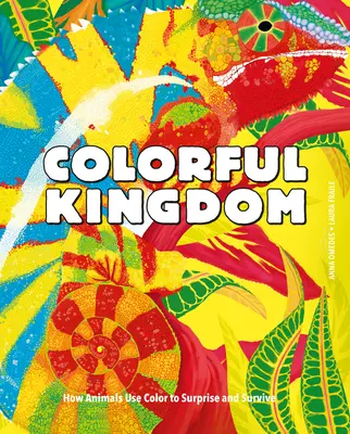 Colorful Kingdom: Cum folosesc animalele culoarea pentru a surprinde și a supraviețui - Colorful Kingdom: How Animals Use Color to Surprise and Survive