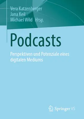 Podcasturi: Perspektiven Und Potenziale Eines Digitalen Mediums - Podcasts: Perspektiven Und Potenziale Eines Digitalen Mediums