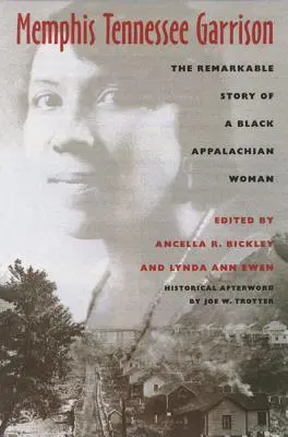 Memphis Tennessee Garrison: Povestea remarcabilă a unei femei de culoare din Apalași - Memphis Tennessee Garrison: The Remarkable Story of a Black Appalachian Woman