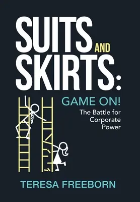 Costume și fuste: Game On! Bătălia pentru puterea corporativă - Suits and Skirts: Game On! The Battle for Corporate Power