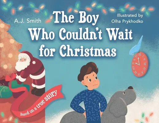 Băiatul care nu putea aștepta Crăciunul - The Boy Who Couldn't Wait for Christmas