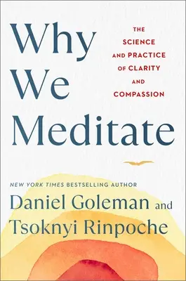 De ce medităm: Știința și practica clarității și a compasiunii - Why We Meditate: The Science and Practice of Clarity and Compassion