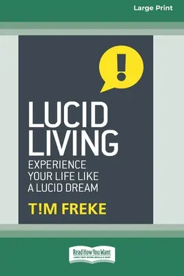 Viața lucidă: Experimentează-ți viața ca pe un vis lucid [Standard Large Print 16 Pt Edition] - Lucid Living: Experience Your Life Like a Lucid Dream [Standard Large Print 16 Pt Edition]