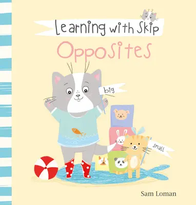 Învățarea cu Skip. Opusele - Learning with Skip. Opposites