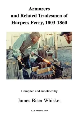 Armurieri și meseriași din Harpers Ferry, 1803-1860 - Armorers and Related Tradesmen of Harpers Ferry, 1803-1860