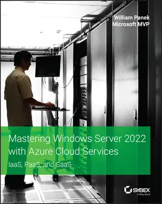 Mastering Windows Server 2022 cu Azure Cloud Services: Iaas, Paas și Saas - Mastering Windows Server 2022 with Azure Cloud Services: Iaas, Paas, and Saas