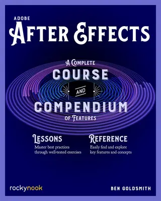 Adobe After Effects: Un curs complet și un compendiu de caracteristici - Adobe After Effects: A Complete Course and Compendium of Features