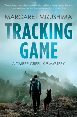 Tracking Game: Un mister Timber Creek K-9 - Tracking Game: A Timber Creek K-9 Mystery