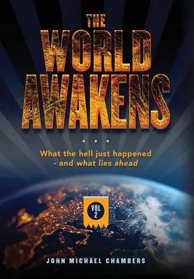 The World Awakens: Ce naiba s-a întâmplat și ce ne așteaptă (volumul doi) - The World Awakens: What the Hell Just Happened-and What Lies Ahead (Volume Two)