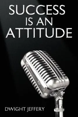 Succesul este o atitudine - Success Is an Attitude