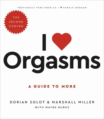 Iubesc orgasmele: Un ghid pentru mai multe - I Love Orgasms: A Guide to More