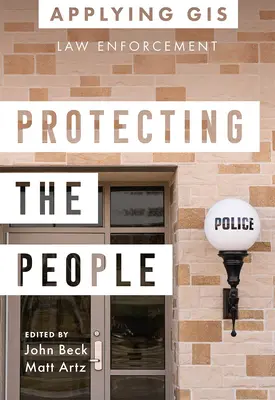 Protejarea oamenilor: GIS pentru aplicarea legii - Protecting the People: GIS for Law Enforcement
