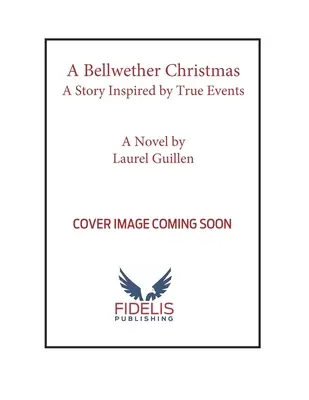 Un Crăciun Bellwether: Un roman - inspirat din evenimente reale - A Bellwether Christmas: A Novel - Inspired by True Events