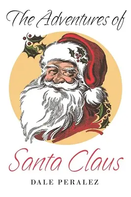 Aventurile lui Moș Crăciun (The Adventures of Santa Claus) - The Adventures of Santa Claus