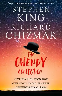 Trilogia Gwendy: Cutia cu nasturi a lui Gwendy, Pana magică a lui Gwendy, Sarcina finală a lui Gwendy - The Gwendy Trilogy: Gwendy's Button Box, Gwendy's Magic Feather, Gwendy's Final Task