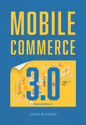 Mobile Commerce 3.0 (Ediție revizuită) - Mobile Commerce 3.0 (Revised Edition)