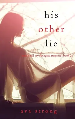 Cealaltă minciună a lui (Un thriller psihologic de suspans Stella Fall - Cartea a doua) - His Other Lie (A Stella Fall Psychological Suspense Thriller-Book Two)