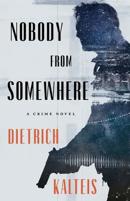 Nobody from Somewhere: Un roman polițist - Nobody from Somewhere: A Crime Novel
