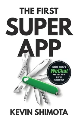 Primul Superapp: În interiorul WeChat din China și a noii revoluții digitale - The First Superapp: Inside China's WeChat and the new digital revolution