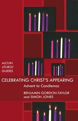 Celebrarea apariției lui Hristos: De la Advent la Candelă - Celebrating Christ's Appearing: Advent To Candlemas
