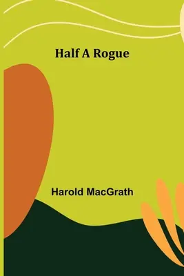 O jumătate de pungaș - Half a Rogue