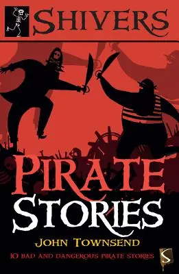 Povești cu pirați: 10 povești de pirați rele și periculoase - Pirate Stories: 10 Bad and Dangerous Pirate Stories