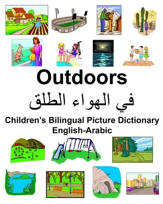 English-Arabic Outdoors Dicționar bilingv de imagini pentru copii - English-Arabic Outdoors Children's Bilingual Picture Dictionary