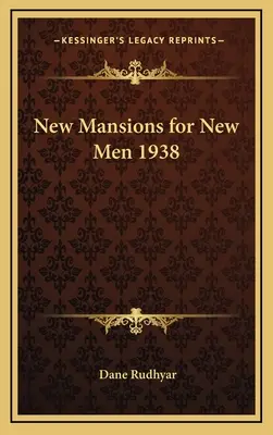 Case noi pentru oameni noi 1938 - New Mansions for New Men 1938