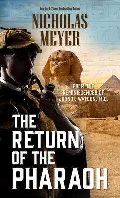 Întoarcerea faraonului: Din reminiscențele lui John H. Watson, M.D. - The Return of the Pharaoh: From the Reminiscences of John H. Watson, M.D.