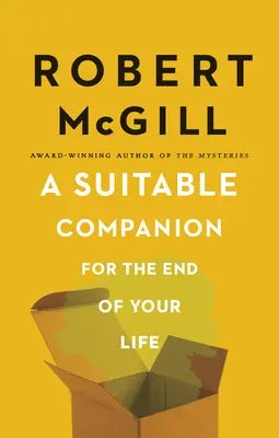 Un tovarăș potrivit pentru sfârșitul vieții tale - A Suitable Companion for the End of Your Life