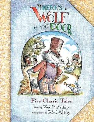 Există un lup la ușă: Cinci povești clasice repovestite - There's a Wolf at the Door: Five Classic Tales Retold