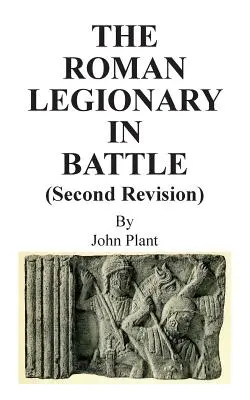 Legionarul roman în luptă (a doua revizuire) - The Roman Legionary in Battle (Second Revision)