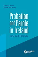 Probațiune și eliberare condiționată în Irlanda - Drept și practică - Probation and Parole in Ireland - Law and Practice