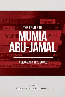 Procesele lui Mumia Abu-Jamal: O biografie în 25 de voci - The Trials of Mumia Abu-Jamal: A Biography in 25 Voices