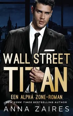 Titanul de pe Wall Street: Un roman din Zona Alfa - Wall Street Titan: Een Alpha Zone-roman