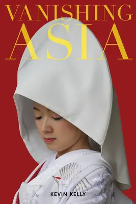 Vanishing Asia: Set de trei volume: Vest, Centru și Est - Vanishing Asia: Three Volume Set: West, Central, and East