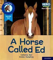Hero Academy Non-fiction: Oxford Level 6, Orange Book Band: Un cal numit Ed - Hero Academy Non-fiction: Oxford Level 6, Orange Book Band: A Horse Called Ed