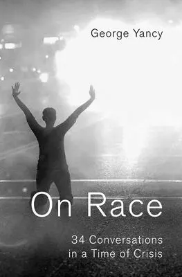 Despre rasă: 34 de conversații într-o perioadă de criză - On Race: 34 Conversations in a Time of Crisis