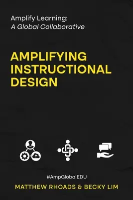 Amplificarea învățării: O colaborare globală - Amplificarea designului instrucțional: O colaborare globală - Amplify Learning: A Global Collaborative - Amplifying Instructional Design: A Global Collaborative