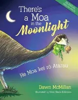 There's a Moa in the Moonlight: He Moa Kei Rō Atarau