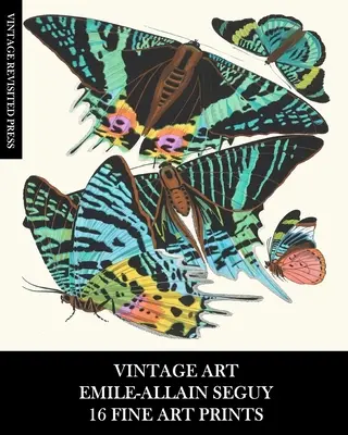 Artă de epocă: Emile-Allain Seguy: 16 printuri de artă plastică: Efemeride cu fluturi pentru înrămare, decoupage, colaj și tehnică mixtă - Vintage Art: Emile-Allain Seguy: 16 Fine Art Prints: Butterfly Ephemera for Framing, Decoupage, Collage and Mixed Media