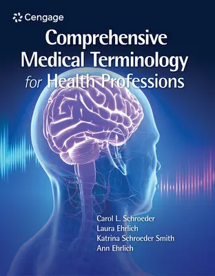 Terminologie medicală cuprinzătoare pentru profesiile din domeniul sănătății - Comprehensive Medical Terminology for Health Professions