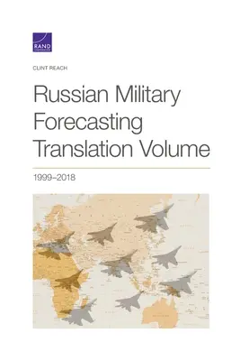 Traducere a previziunilor militare ruse, 2018, volumul 1999 - Russian Military Forecasting Translation, 2018, Volume 1999