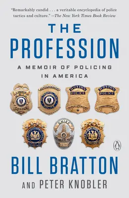 Profesia: A Memoir of Policing in America (Memoriile poliției în America) - The Profession: A Memoir of Policing in America