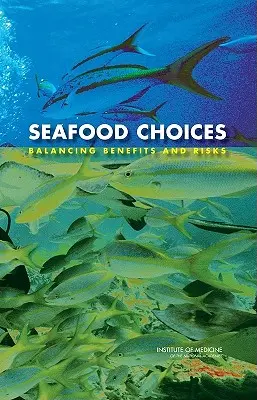 Alegerea fructelor de mare: Echilibrarea beneficiilor și riscurilor - Seafood Choices: Balancing Benefits and Risks