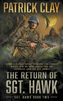 Întoarcerea Sgt. Hawk: Un roman din Al Doilea Război Mondial - The Return of Sgt. Hawk: A World War II Novel