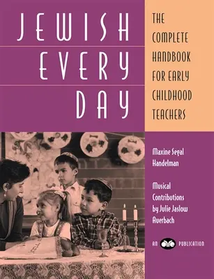 Evrei în fiecare zi: Manualul complet pentru profesorii din copilăria timpurie - Jewish Every Day: The Complete Handbook for Early Childhood Teachers
