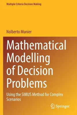 Modelarea matematică a problemelor decizionale: Utilizarea metodei Simus pentru scenarii complexe - Mathematical Modelling of Decision Problems: Using the Simus Method for Complex Scenarios
